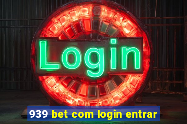 939 bet com login entrar